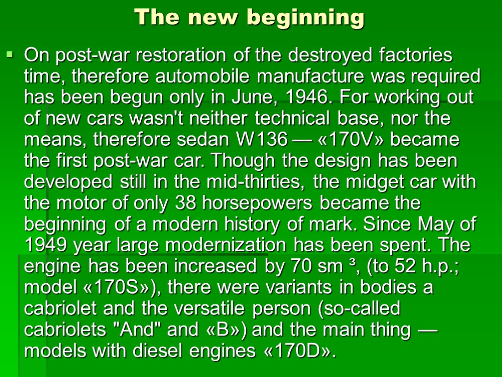 The new beginning On post-war restoration of the destroyed factories time, therefore automobile manufacture